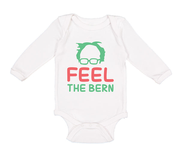 Long Sleeve Bodysuit Baby Feel The Bern Bernie Sanders Boy & Girl Clothes Cotton - Cute Rascals