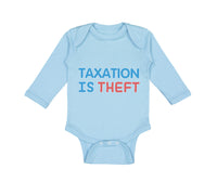 Long Sleeve Bodysuit Baby Taxation Is Theft Boy & Girl Clothes Cotton