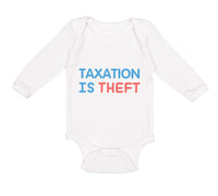 Long Sleeve Bodysuit Baby Taxation Is Theft Boy & Girl Clothes Cotton