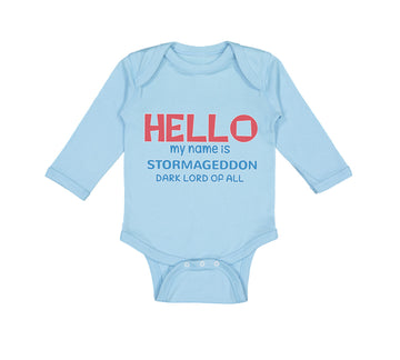 Long Sleeve Bodysuit Baby Hello My Name Is Stormageddon Dark Lord of All Cotton