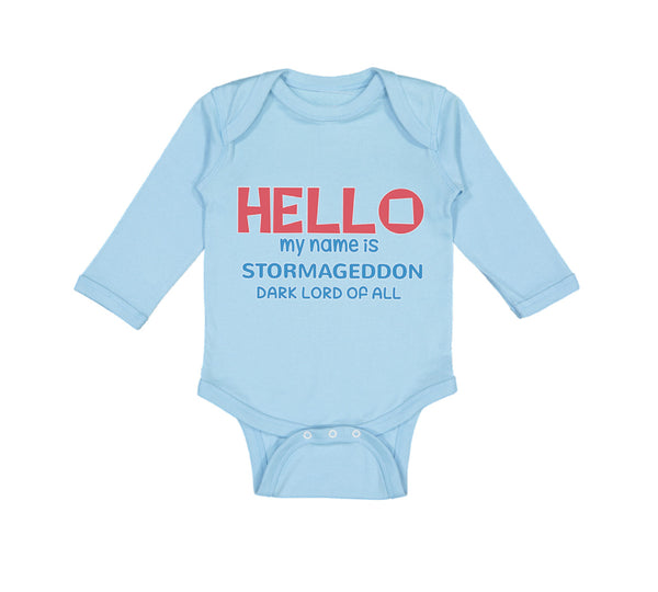 Long Sleeve Bodysuit Baby Hello My Name Is Stormageddon Dark Lord of All Cotton - Cute Rascals