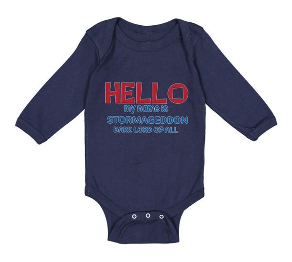 Long Sleeve Bodysuit Baby Hello My Name Is Stormageddon Dark Lord of All Cotton - Cute Rascals