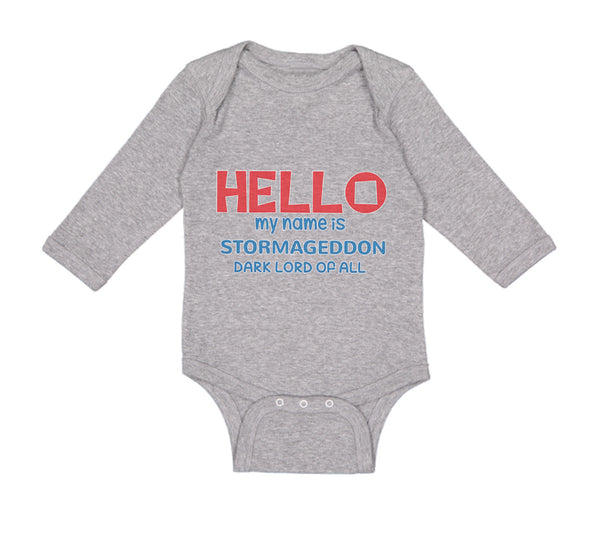 Long Sleeve Bodysuit Baby Hello My Name Is Stormageddon Dark Lord of All Cotton - Cute Rascals