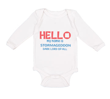 Long Sleeve Bodysuit Baby Hello My Name Is Stormageddon Dark Lord of All Cotton