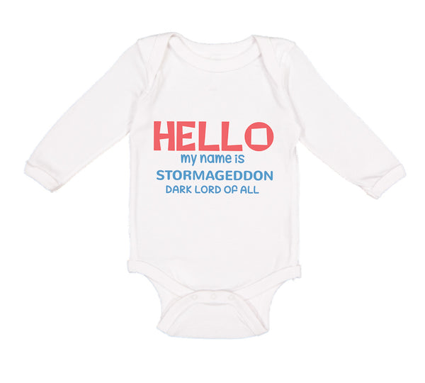 Long Sleeve Bodysuit Baby Hello My Name Is Stormageddon Dark Lord of All Cotton - Cute Rascals