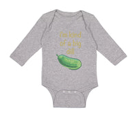 Long Sleeve Bodysuit Baby I'M Kind of of A Big Dill Funny Humor Cotton