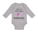Long Sleeve Bodysuit Baby Not at The Table Carlos Funny Humor Style C Cotton