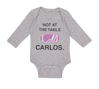 Long Sleeve Bodysuit Baby Not at The Table Carlos Funny Humor Style C Cotton