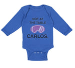 Long Sleeve Bodysuit Baby Not at The Table Carlos Funny Humor Style C Cotton