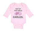 Long Sleeve Bodysuit Baby Not at The Table Carlos Funny Humor Style C Cotton