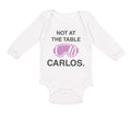 Long Sleeve Bodysuit Baby Not at The Table Carlos Funny Humor Style C Cotton