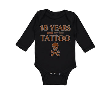 Long Sleeve Bodysuit Baby 18 Years Until My First Tattoo Funny Humor Gag Cotton