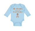 Long Sleeve Bodysuit Baby 18 Years Until My First Tattoo Funny Humor Gag Cotton