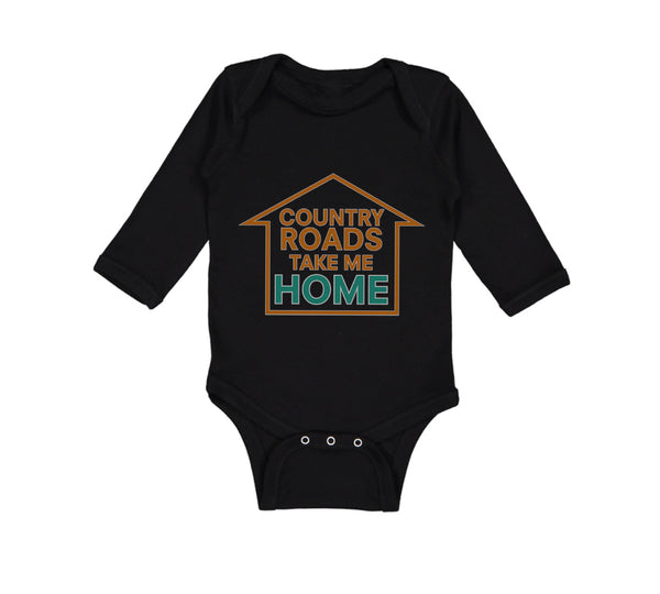 Long Sleeve Bodysuit Baby Country Roads Take Me Home Funny Humor Cotton - Cute Rascals