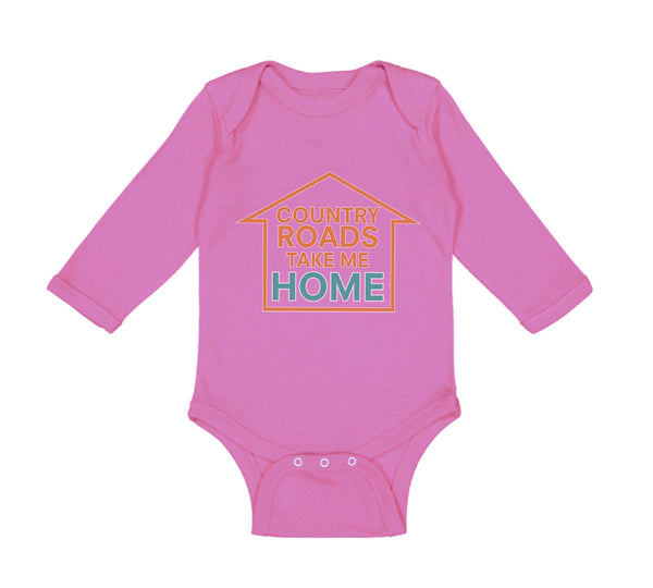 Long Sleeve Bodysuit Baby Country Roads Take Me Home Funny Humor Cotton - Cute Rascals