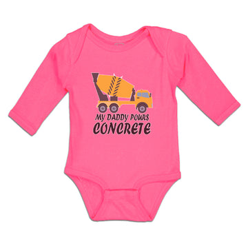Long Sleeve Bodysuit Baby Daddy Pours Concrete Profession Vehicle Cotton