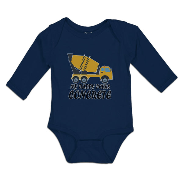 Long Sleeve Bodysuit Baby Daddy Pours Concrete Profession Vehicle Cotton - Cute Rascals