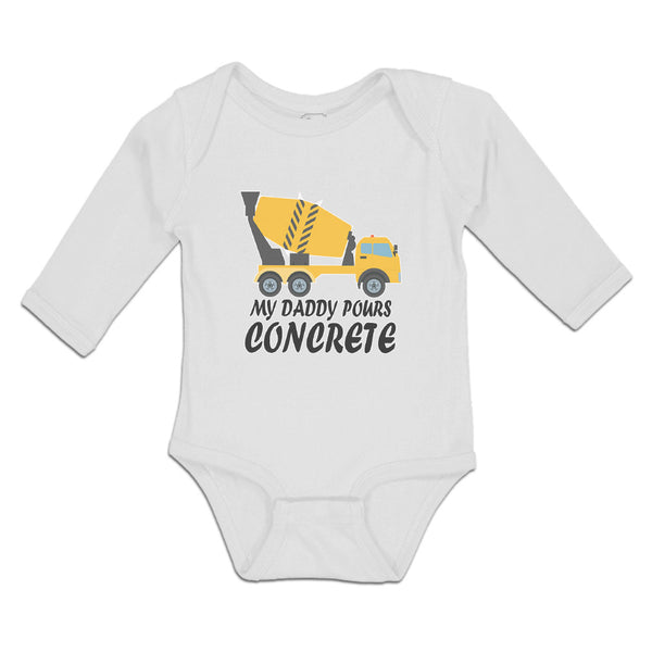 Long Sleeve Bodysuit Baby Daddy Pours Concrete Profession Vehicle Cotton - Cute Rascals