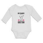 Long Sleeve Bodysuit Baby My Daddy Is A Doctor with Stethoscope and Red Hearts