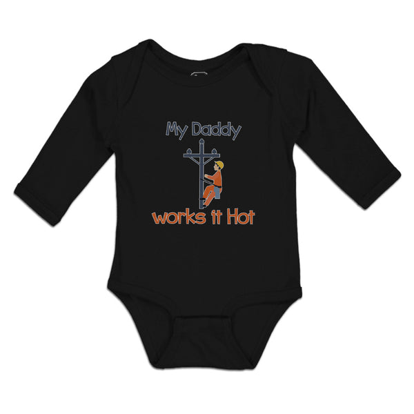 Long Sleeve Bodysuit Baby My Daddy Works It Hot Profession Lineman Cotton