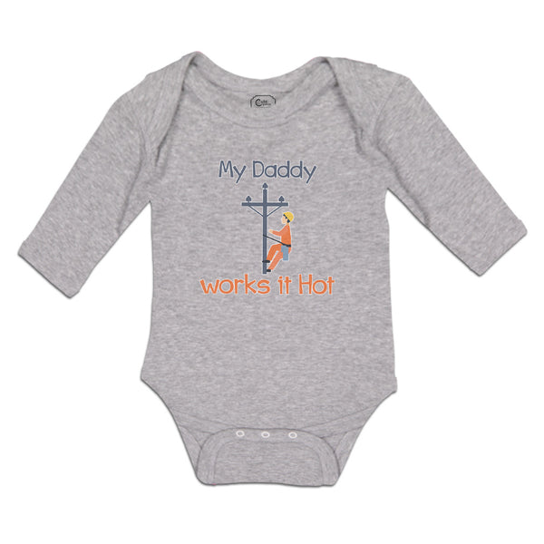 Long Sleeve Bodysuit Baby My Daddy Works It Hot Profession Lineman Cotton
