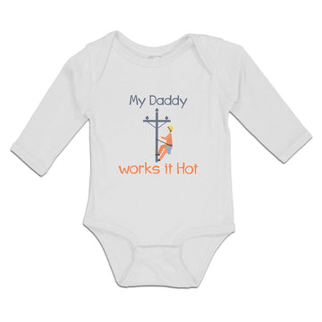 Long Sleeve Bodysuit Baby My Daddy Works It Hot Profession Lineman Cotton