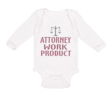 Long Sleeve Bodysuit Baby Attorney Work Product Style A Funny Humor Cotton