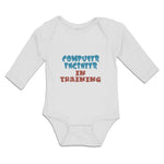 Long Sleeve Bodysuit Baby Computer Engineer in Training Boy & Girl Clothes - Cute Rascals