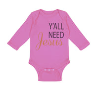 Long Sleeve Bodysuit Baby Y'All Need Jesus Style A Christian Jesus God Cotton