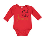 Long Sleeve Bodysuit Baby Y'All Need Jesus Style A Christian Jesus God Cotton