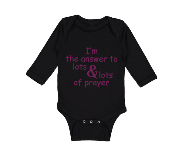 Long Sleeve Bodysuit Baby I'M The Answer to Lots Lots of Prayers Christian
