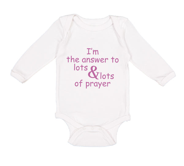 Long Sleeve Bodysuit Baby I'M The Answer to Lots Lots of Prayers Christian