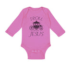 Long Sleeve Bodysuit Baby I Roll with Jesus Christian Jesus God Cotton