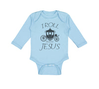 Long Sleeve Bodysuit Baby I Roll with Jesus Christian Jesus God Cotton