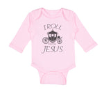 Long Sleeve Bodysuit Baby I Roll with Jesus Christian Jesus God Cotton