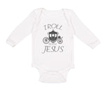 Long Sleeve Bodysuit Baby I Roll with Jesus Christian Jesus God Cotton