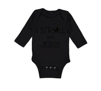 Long Sleeve Bodysuit Baby I Stroll with Jesus Christian Jesus God Cotton