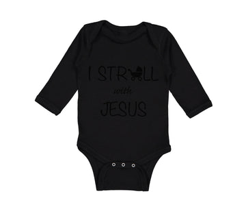 Long Sleeve Bodysuit Baby I Stroll with Jesus Christian Jesus God Cotton