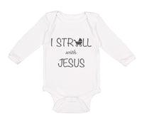 Long Sleeve Bodysuit Baby I Stroll with Jesus Christian Jesus God Cotton