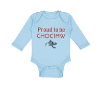 Long Sleeve Bodysuit Baby Proud to Be Choctaw Boy & Girl Clothes Cotton