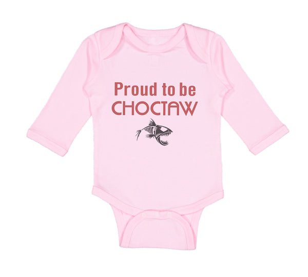 Long Sleeve Bodysuit Baby Proud to Be Choctaw Boy & Girl Clothes Cotton