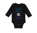 Long Sleeve Bodysuit Baby I Don'T Drool I Dribble! Soccer Boy & Girl Clothes