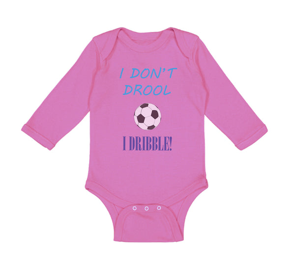 Long Sleeve Bodysuit Baby I Don'T Drool I Dribble! Soccer Boy & Girl Clothes