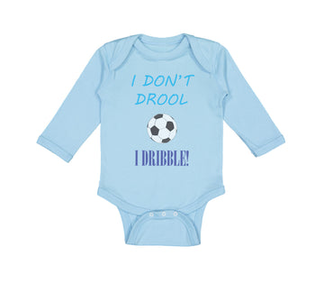 Long Sleeve Bodysuit Baby I Don'T Drool I Dribble! Soccer Boy & Girl Clothes