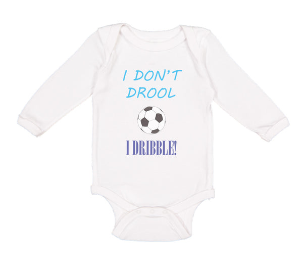 Long Sleeve Bodysuit Baby I Don'T Drool I Dribble! Soccer Boy & Girl Clothes