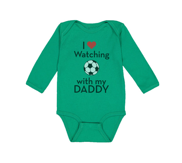 Long Sleeve Bodysuit Baby I Love Watching Soccer with My Daddy Soccer Cotton