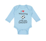 Long Sleeve Bodysuit Baby I Love Watching Soccer with My Daddy Soccer Cotton