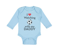 Long Sleeve Bodysuit Baby I Love Watching Soccer with My Daddy Soccer Cotton