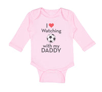 Long Sleeve Bodysuit Baby I Love Watching Soccer with My Daddy Soccer Cotton