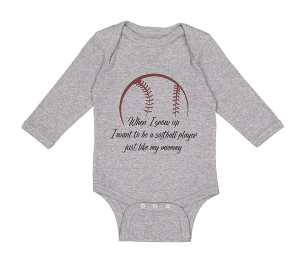 Long Sleeve Bodysuit Baby When Grow up Want to Be Softball Player Cotton